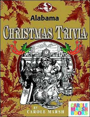 Alabama Classic Christmas Trivia de Carole Marsh