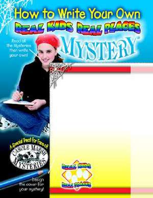 How to Write a Real Kids Real Places Mystery de Carole Marsh