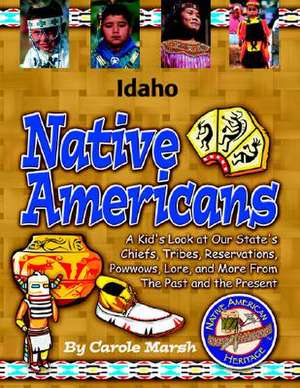 Idaho Native Americans! de Carole Marsh