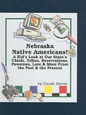 Nebraska Native Americans! de Carole Marsh