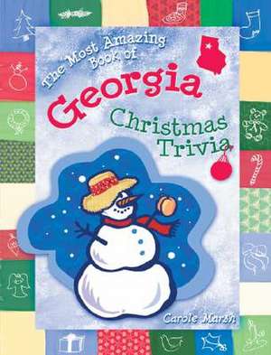 The Most Amazing Book of Georgia Christmas Trivia de Carole Marsh