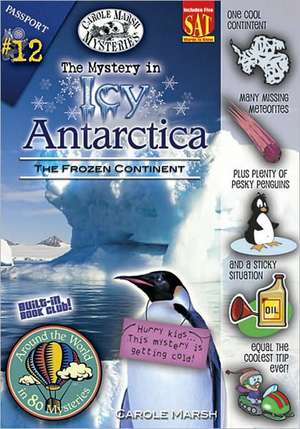 The Mystery in Icy Antarctica: The Frozen Continent de Carole Marsh