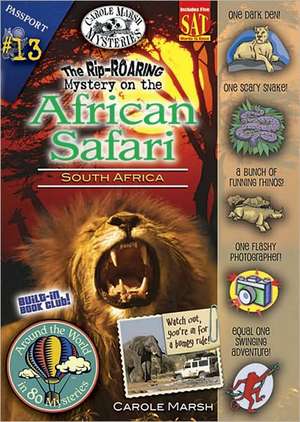 The Rip-Roaring Mystery on the African Safari: South Africa de Carole Marsh