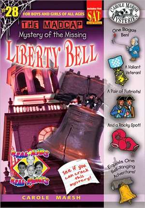 The Madcap Mystery of the Missing Liberty Bell de Carole Marsh