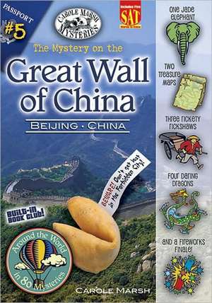 The Mystery on the Great Wall of China: Beijing, China de Carole Marsh