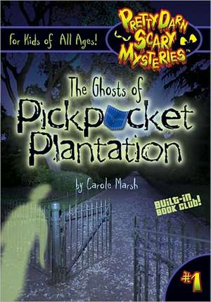 The Ghosts of Pickpocket Plantation de Carole Marsh