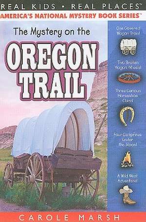 The Mystery on the Oregon Trail de Carole Marsh