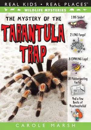 The Mystery of the Tarantula Trap de Carole Marsh