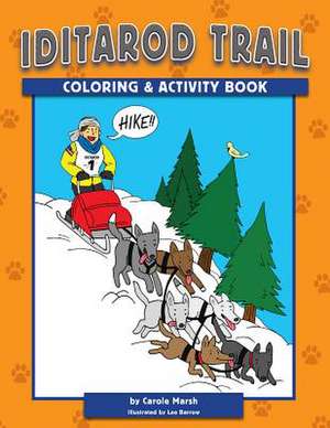 Iditarod Trail Coloring and Activity Book de Carole Marsh