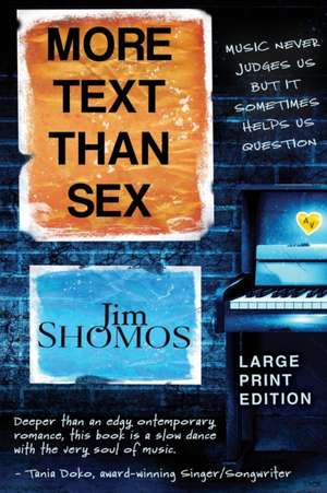 More Text Than Sex - Large Print de Jim Shomos