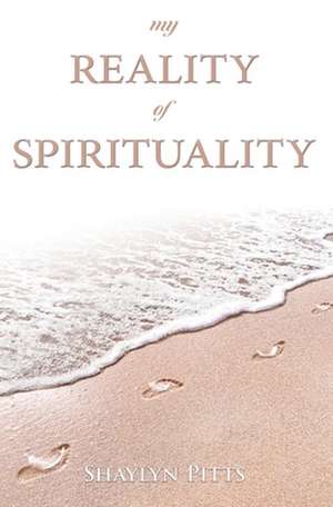 My Reality of Spirituality de Shaylyn Pitts