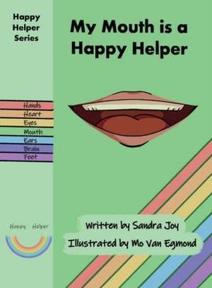 My Mouth is a Happy Helper de Sandra Joy