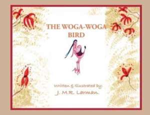 The Woga-Woga Bird de Jessie Larman