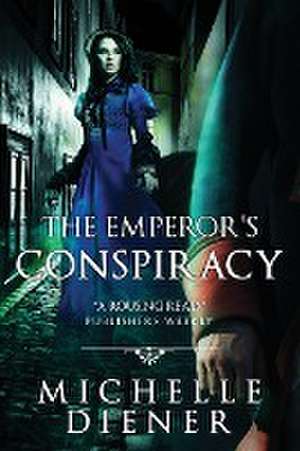 The Emperor's Conspiracy de Michelle Diener