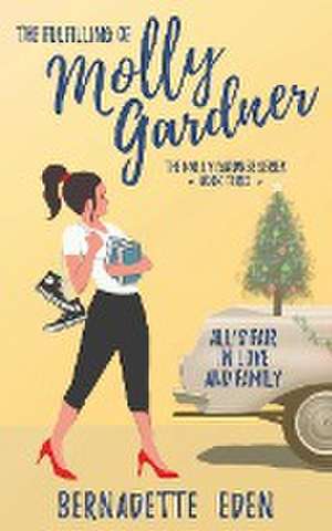 The Fulfilling of Molly Gardner de Bernadette Eden