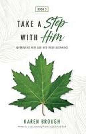 Take a Step with Him de Karen Brough