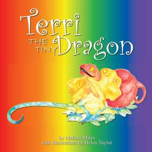 Terri the Tiny Dragon de Melissa Miles