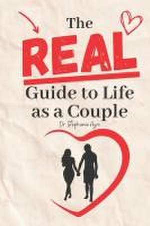 The Real Guide To Life As A Couple de Stephanie Azri