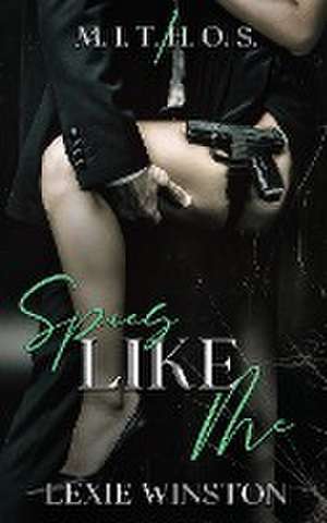 Spies Like Me de Lexie Winston