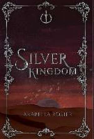Silver Kingdom de Arabella Rosier