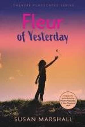 Fleur of Yesterday de Susan L Marshall