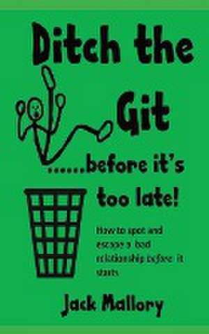 Ditch the Git.....before it's too late de Jack Mallory
