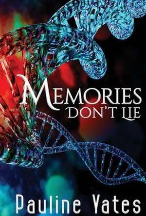 Memories Don't Lie de Pauline Yates