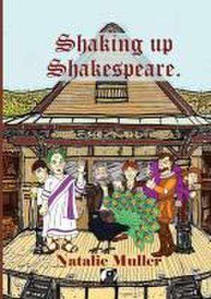 Shaking up Shakespeare de Natalie Muller