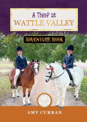 A Thief at Wattle Valley de Amy Curran