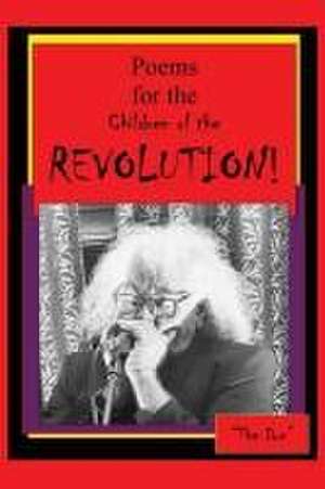 Poems for the Children of the REVOLUTION! de Don Vito Radice