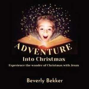 Adventure Into Christmas de Beverly Bekker