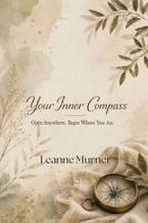 Your Inner Compass de Leanne Murner