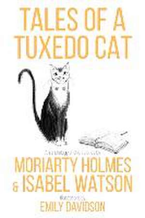 Tales of a Tuxedo Cat de Isabel Watson