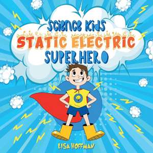 Static Electricity Superhero de Lisa Hoffman