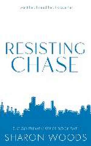 Resisting Chase de Sharon Woods