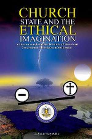 Church, State & t h e E t h i c a l Imagination de Zechariah Manyok Biar