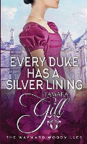 Every Duke has a Silver Lining de Tamara Gill