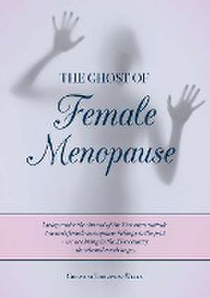 The Ghost of Female Menopause de Christine Thompson-Wells