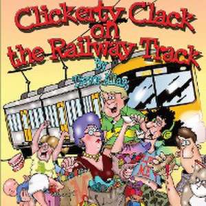 Clickerty Clack on the Railway Track de Trevor Allan