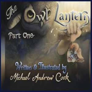 The Owl Lantern Part One de Michael Andrew Cook