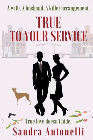 True to Your Service de Sandra Antonelli