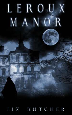 LeRoux Manor de Liz Butcher