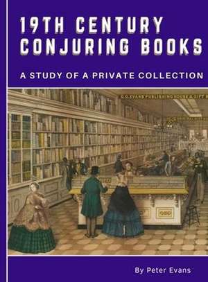 19th Century Conjuring Books de Peter O Evans