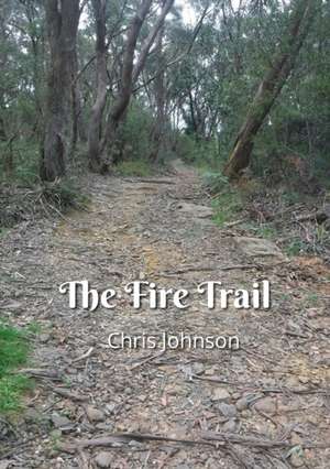 The Fire Trail de Chris Johnson