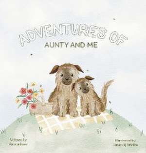 Adventures of Aunty and Me de Emma Rose