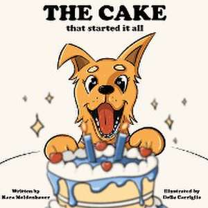 The Cake that started it all de Kara Moldenhauer