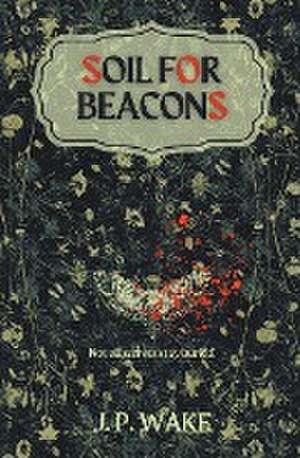 Soil for Beacons de J. P. Wake