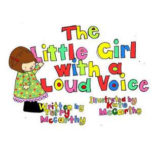 The Little Girl with a Loud Voice de Terry McCarthy