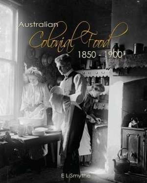 Australian Colonial Food de E L Smythe