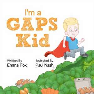 I'm a GAPS Kid de Emma Fox